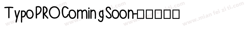 TypoPRO Coming Soon字体转换
